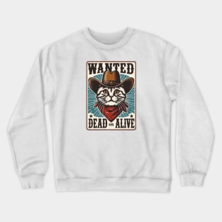 Cowboy cat - wanted dead or alive Crewneck Sweatshirt